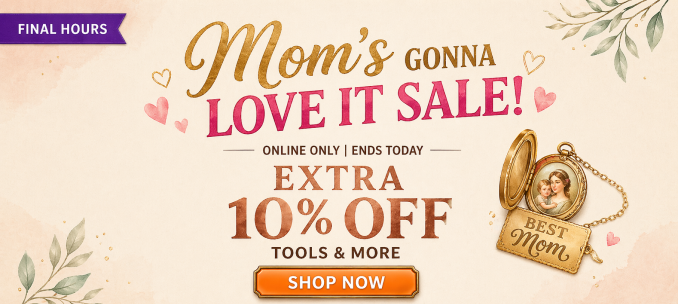 Mom's Gonna Love It Sale - Extra 10% off tools & more